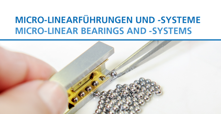 MICRO-LINEAR BEARINGS AND -SYSTEMS - New brochure!